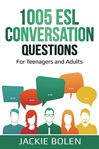 1005 ESL Conversation Questions: For Teenagers and Adults (ESL Conversation and Discussion Questions, Band 1) von Independently Published